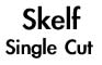 Skelf Single Cut
